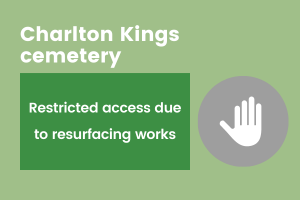 Charlton Kings cemetery - Restricted access due to resurfacing works